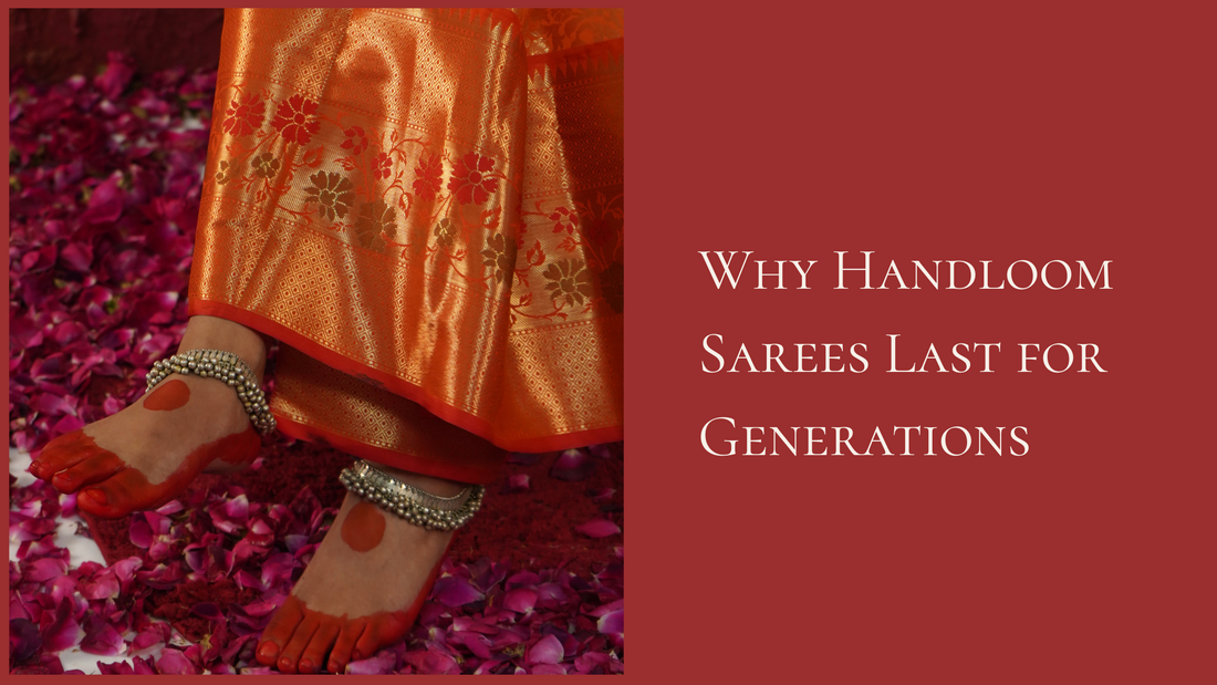 Why Handloom Sarees Last for Generations